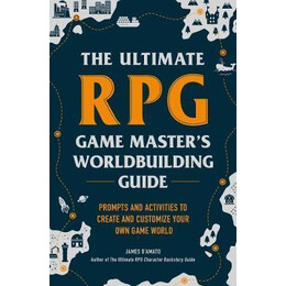 The Ultimate rpg Game Master's Worldbuilding Guide : Prompts and Activities to Create and Customize Your own Game World
