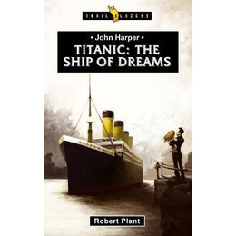 Titanic : the Ship of Dreams