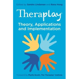 Theraplay (r) - Theory, Applications and Implementation