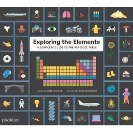 Exploring the Elements : a Complete Guide to the Periodic Table