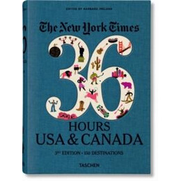 New York Times 36 Hours. usa & Canada. 3rd Edition