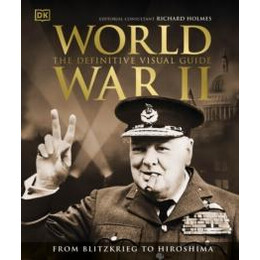 World war ii the Definitive Visual Guide