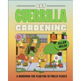 Get Guerrilla Gardening