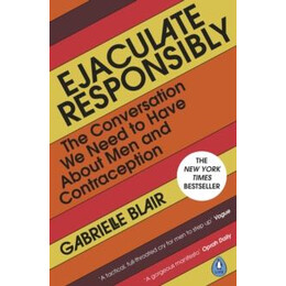 Ejaculate Responsibly