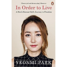 In Order to Live : a North Korean Girl's Journey to Freedom
