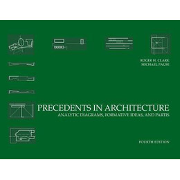 Precedents in Architecture : Analytic Diagrams, Formative Ideas, and Partis