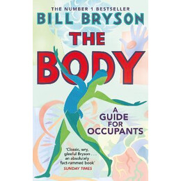 The Body : a Guide for Occupants - the Sunday Times No.1 Bestseller