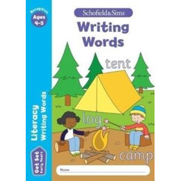 Get set Literacy: Writing Words, Early Years Foundation Stage, Ages 4-5
