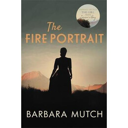 The Fire Portrait : the Page-Turning Novel of Love and Loss