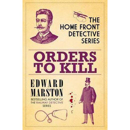 Orders to Kill : the Compelling wwi Murder Mystery Series