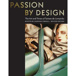 Passion by Design : the art and Times of Tamara de Lempicka