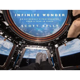 Infinite Wonder : an Astronaut's Photographs From a Year in Space
