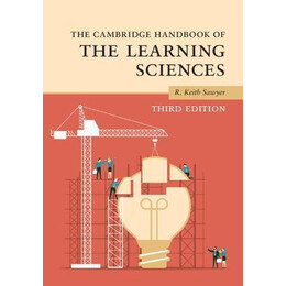The Cambridge Handbook of the Learning Sciences