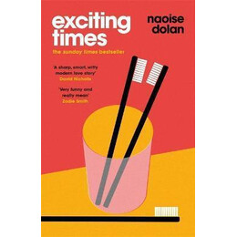 Exciting Times : Longlisted for the Women's Prize for Fiction 2021