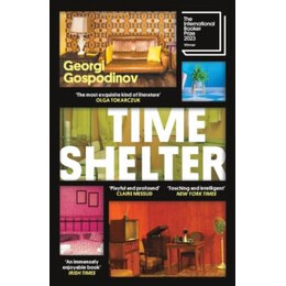 Time Shelter : Winner of the International Booker Prize 2023
