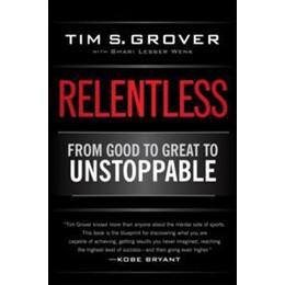 Relentless: From Good to Great to Unstoppable