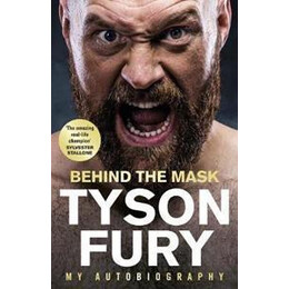 Behind the Mask : my Autobiography - Shortlisted for the 2020 Sports Biography of the Year