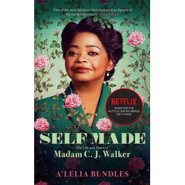 Self Made : the Life and Times of Madam c. j. Walker