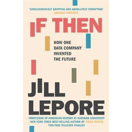 If Then : how one Data Company Invented the Future