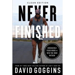 Never Finished : Unshackle Your Mind and win the war Within - Clean Edition