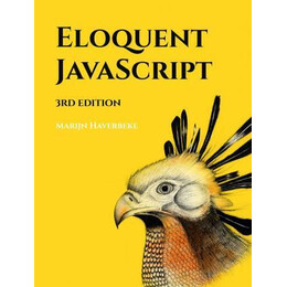 Eloquent Javascript, 3rd Edition : a Modern Introduction to Programming