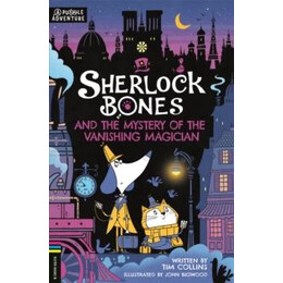 Sherlock Bones and the Mystery of the Vanishing Magician