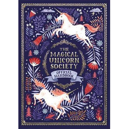 The Magical Unicorn Society : Official Handbook