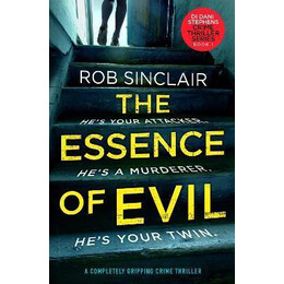 The Essence of Evil : a Completely Gripping Crime Thriller