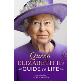 Queen Elizabeth Ii's Guide to Life
