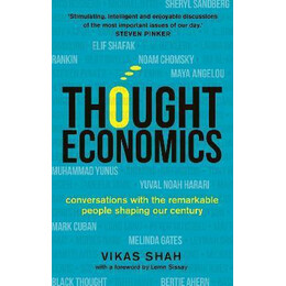 Thought Economics : Conversations With the Remarkable People Shaping our Century (Fully Updated Edition)