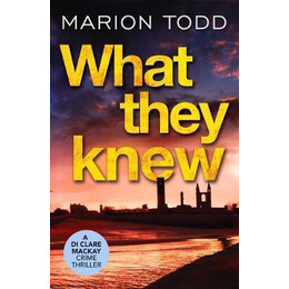 What They Knew : a Page-Turning Scottish Detective Book