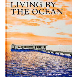 Living by the Ocean : Contemporary Houses by the sea