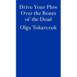 Drive Your Plow Over the Bones of the Dead