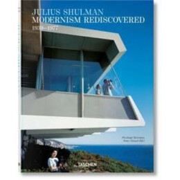 Julius Shulman. Modernism Rediscovered