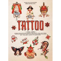 Tattoo. 1730s-1970s. Henk Schiffmacher’s Private Collection. 40th ed.