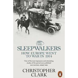 The Sleepwalkers : how Europe Went to war in 1914