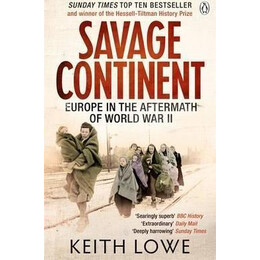 Savage Continent : Europe in the Aftermath of World war ii