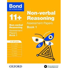 Bond 11+: non-Verbal Reasoning: Assessment Papers : 11+-12+ Years Book 1