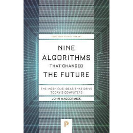 Nine Algorithms That Changed the Future : the Ingenious Ideas That Drive Today's Computers
