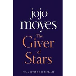 The Giver of Stars : Fall in Love With the Enchanting Sunday Times Bestseller From the Author of me Before you