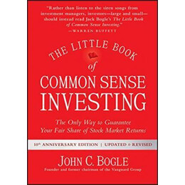The Little Book of Common Sense Investing : the Only way to Guarantee Your Fair Share of Stock Market Returns