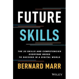 Future Skills: the 20 Skills and Competencies Ever Yone Needs to Succeed in a Digital World