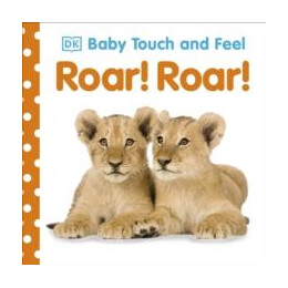 Baby Touch and Feel Roar! Roar!