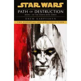 Star Wars: Darth Bane - Path of Destruction
