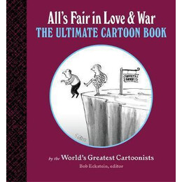 All's Fair in Love and war : the Ultimate Cartoon Book
