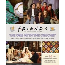 Friends: the one With the Crochet