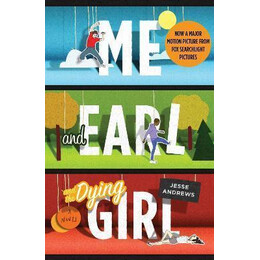 Me and Earl and the Dying Girl