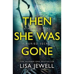 Then she was Gone : From the Number one Bestselling Author of the Family Upstairs