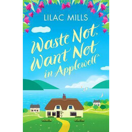Waste Not, Want not in Applewell : the Most Heartwarming Story you Will Read This Year