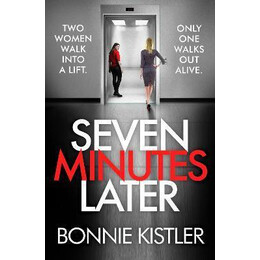 Seven Minutes Later : an Absolutely Gripping Thriller With a Twist